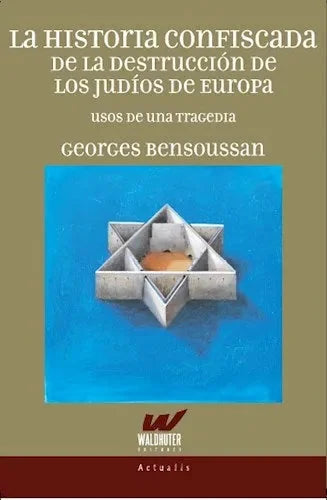 Libro LA HISTORIA CONFISCADA DE LA DESTRUCCION de BENSOUSSAN GEORGES en Colombia, historia