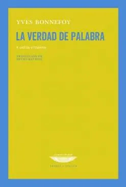 Libro LA VERDAD DE PALABRA Y OTROS ENSAYOS de BONNEFOY YVES en Colombia, ensayo