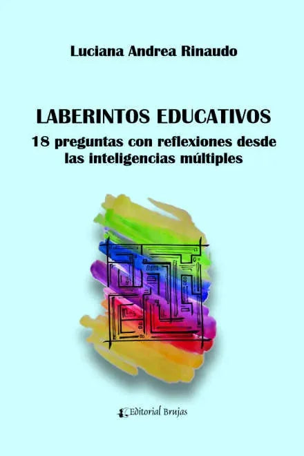 Libro LABERINTOS EDUCATIVOS 18 PREGUNTAS CON REFLEXIONES DESDE LAS INTELIGENCIAS MULTIPLES de RINAUDO- LUCIANA ANDREA en Colombia, pedagogia