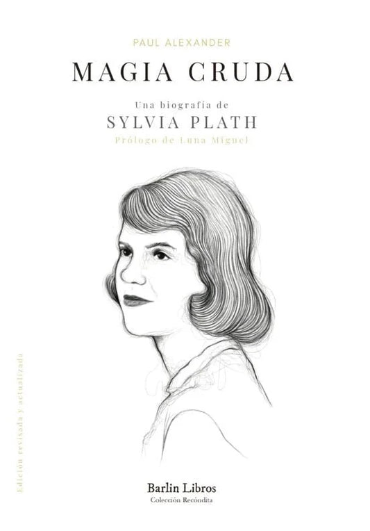 Libro MAGIA CRUDA UNA BIOGRAFIA DE SYLVIA PLATH de ALEXANDER PAUL en Colombia, biografia