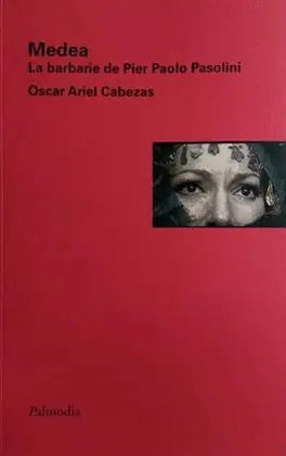Libro MEDEA LA BARBARIE DE PIER PAOLO PASOLINI de CABEZAS OSCAR ARIEL en Colombia, ensayo