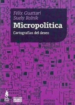 Libro MICROPOLITICA CARTOGRAFIAS DEL DESEO de GUATTARI FELIX- ROLNIK SUELY en Colombia, filosofia