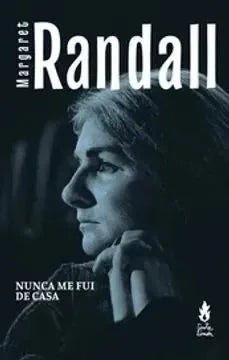 Libro NUNCA ME FUI DE CASA de RANDALL MARGARET en Colombia, politica