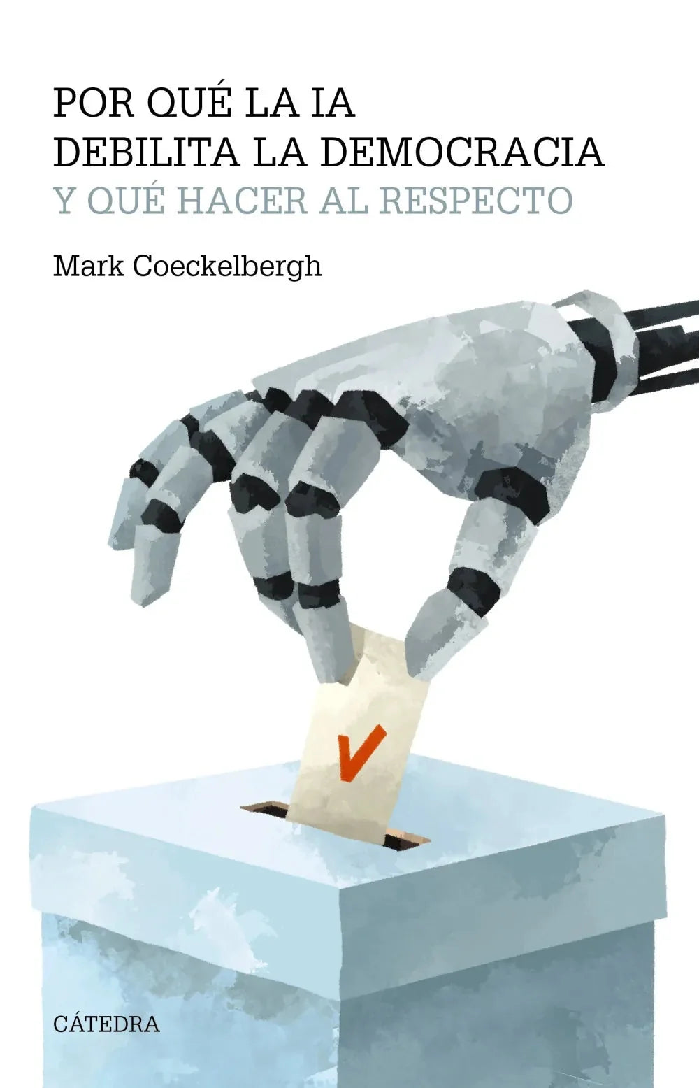 Libro POR QUE LA IA DEBILITA LA DEMOCRACIA Y QUE HACER AL RESPECTO de COECKELBERGH MARK en Colombia, politica