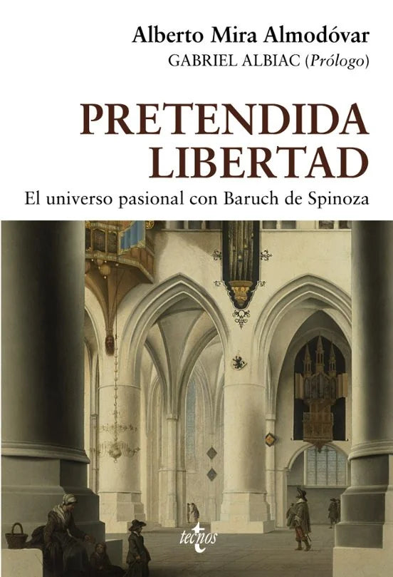 Libro PRETENDIDA LIBERTAD: EL UNIVERSO PASIONAL CON BARUCH DE SPINOZA EL UNIVERSO PASIONAL CON BARUCH DE SPINOZA de MIRA ALMODOVAR ALBERTO en Colombia, filosofia