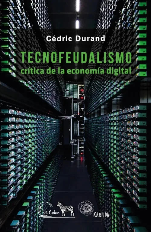 Libro TECNOFEUDALISMO CRITICA DE LA ECONOMIA DIGITAL de DURAND CEDRIC en Colombia, politica