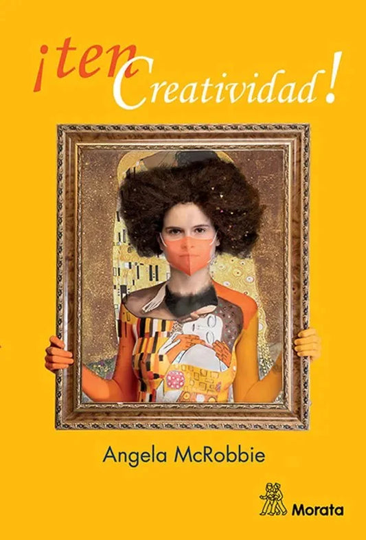 Libro TEN CREATIVIDAD! de MCROBBIE ANGELA en Colombia, creatividad