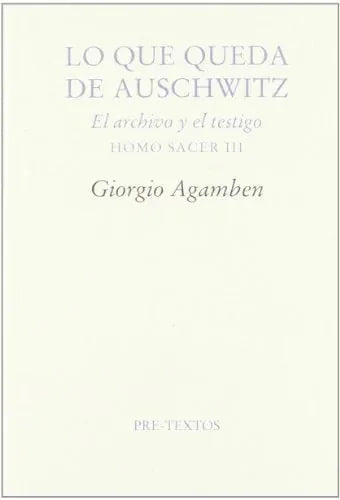 Lo Que Queda De Auschwitz, El Archivo Y - Icaro Libros