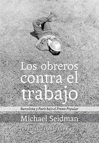 Libro Los Obreros Contra El Trabajo