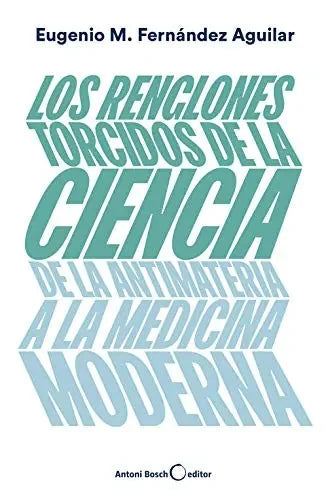Los Renglones Torcidos De La Ciencia - Icaro Libros