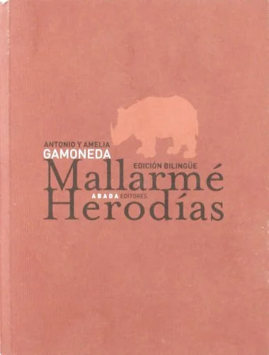 Libro MALLARME HERODIAS (ED BILINGÜE FRANCES ESPANOL) de ANTONIO GAMONEDA y AMELIA GAMO en Colombia, historia