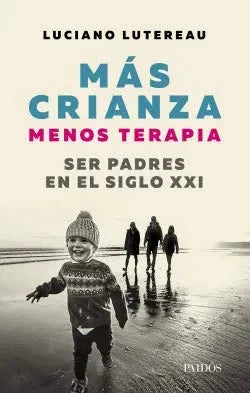 Libro Mas Crianza Menos Terapia Ser Padres En