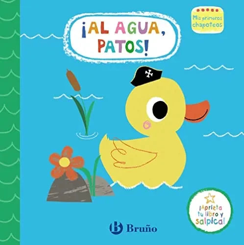 Libro Mis Primeros Chapoteos. ¡Al Agua, Patos!