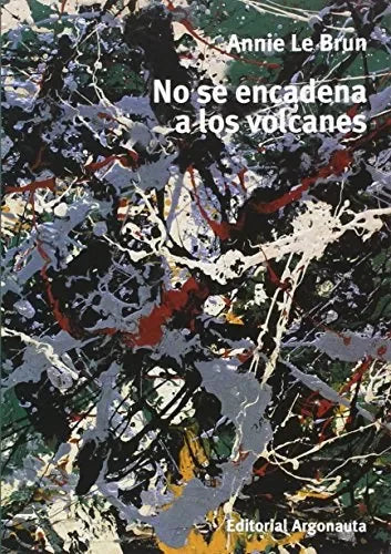 Libro No Se Encadena A Los Volcanes