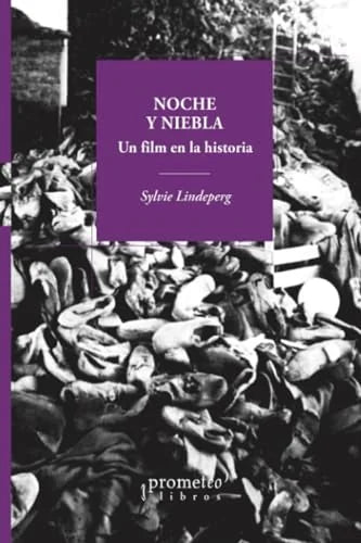 Libro NOCHE Y NIEBLA UN FILMN EN LA HISTORIA de SYLVIE LINDEPERG en Colombia, historia