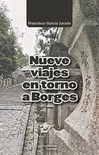 Libro Nueve Viajes En Torno A Borges