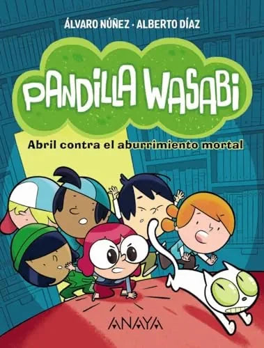Libro Pandilla Wasabi 1: Abril Contra El Aburr