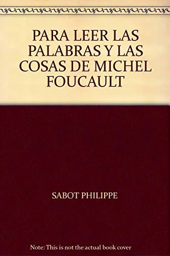 Libro PARA LEER LAS PALABRAS Y LAS COSAS de SABOT PHILIPPE en Colombia, filosofia