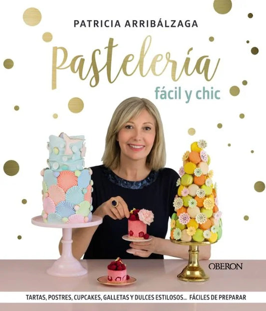 Libro Pasteleria Facil Y Chic: Tartas, Postres
