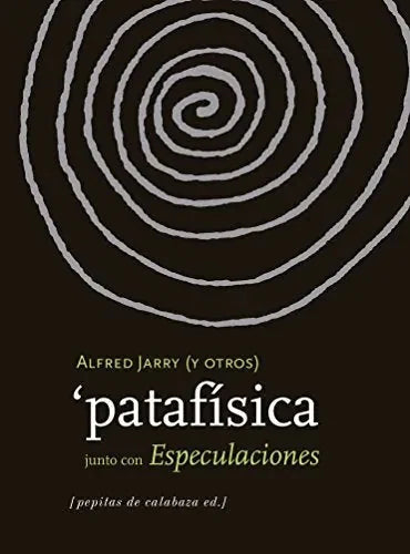 PATAFISICA JUNTO CON ESPECULACIONES - Icaro Libros