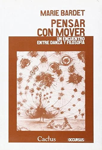 Libro PENSAR CON MOVER UN ENCUENTRO ENTRE DANZA Y FILOSOFIA de BARDET MARIE en Colombia, ensayo