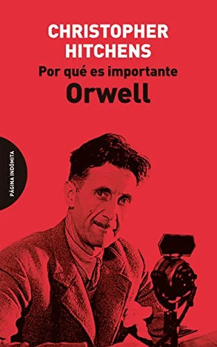 Libro POR QUE ES IMPORTANTE ORWELL de HITCHENS CHRISTOPHER en Colombia, filosofia