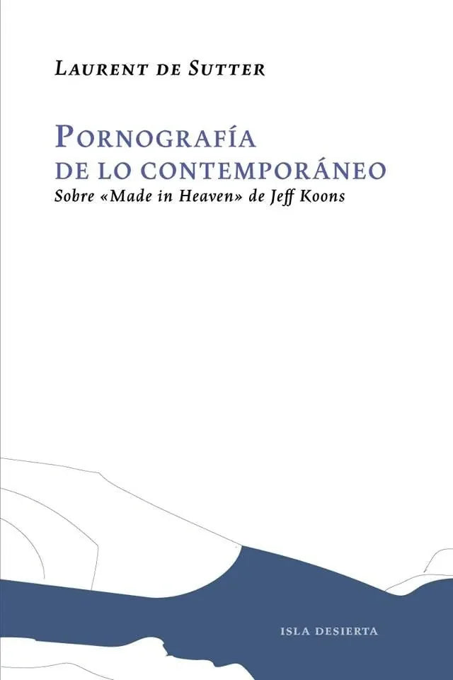 Pornografía de lo contemporáneo. Sobre "made in heaven" de Jeff Koons - Icaro Libros