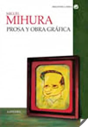 Libro PROSA Y OBRA GRAFICA de MIHURA MIGUEL en Colombia, literatura
