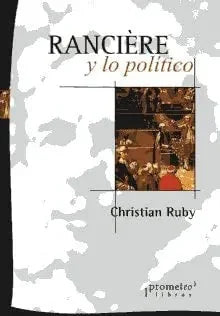 Libro Ranciere Y Lo Politico