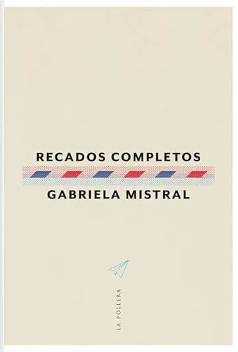 Libro RECADOS COMPLETOS de MISTRAL GABRIELA en Colombia, literatura