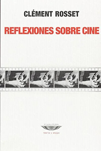 Libro REFLEXIONES SOBRE CINE de ROSSET CLEMENT en Colombia, cine