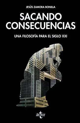 Sacando Consecuencias Una Filosofia Para - Icaro Libros