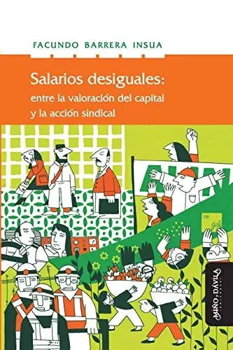 Libro Salarios Desiguales, Entre La Valorracio