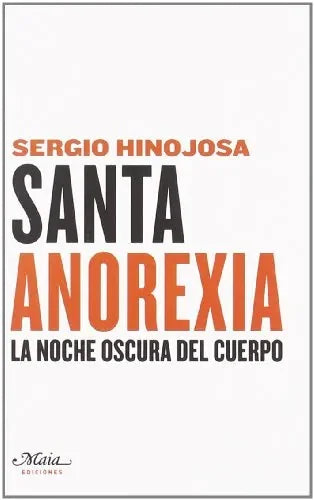 Santa Anorexia, La Noche Oscura Del Cuer - Icaro Libros