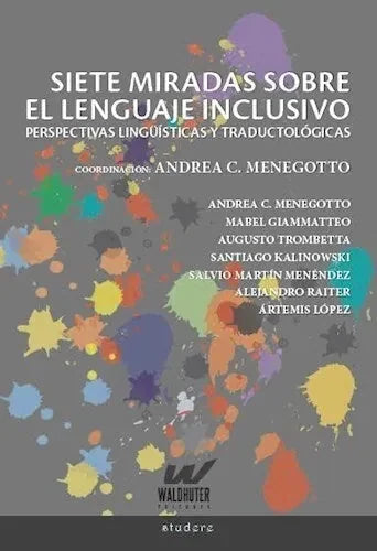 Libro Siete Miradas Sobre El Lenguaje Inclusiv