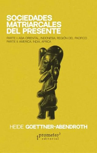 Libro SOCIEDADES MATRIARCALES DEL PRESENTE de GOETTNER-ABENDROTH HEIDE en Colombia, antropologia