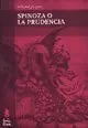 Spinoza O La Prudencia - Icaro Libros