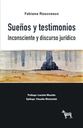 Libro SUEÑOS Y TESTIMONIOS INCONSCIENTE Y DISCURSO JURIDICO de ROUSSEAUX FABIANA en Colombia, psicoanalisis