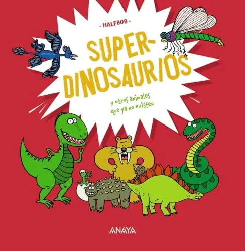 Libro Superdinosaurios Y Otros Animales Que Ya