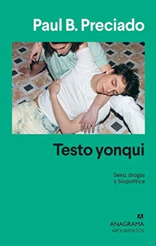 Libro Testo Yonqui: Sexo, Drogas Y Biopolitica