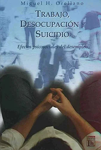 Libro Trabajo, Desocupacion Y Suicidio