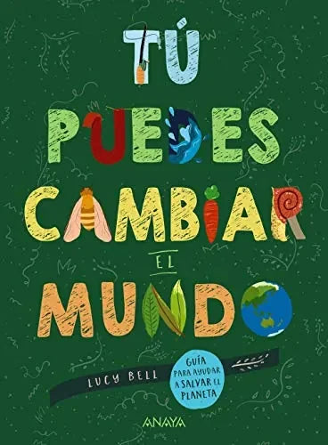 Tu Puedes Cambiar El Mundo: Guia Para Ay