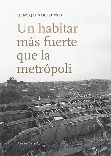 Libro Un Habitar Mas Fuerte Que La Metropoli