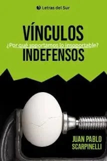 Libro Vinculos Indefensos ¿ Por Que Soportamos