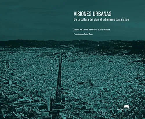 Libro Visiones Urbanas, De La Cultura Del Plan