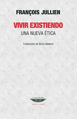Libro Vivir Existiendo, Una Nueva Etica