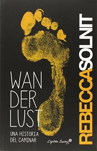 Wanderlust, Una Historia Del Caminar - Icaro Libros