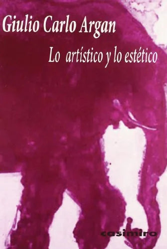 Libro LO ARTISTICO Y LO ESTETICO de ARGAN GIULIO CARLO en Colombia, estetica