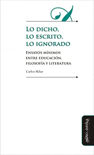 Libro LO DICHO LO ESCRITO LO IGNORADO de SKLIAR CARLOS en Colombia, pedagogia