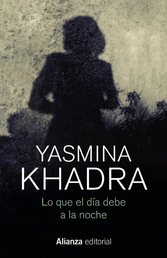 Libro LO QUE EL DIA DEBE A LA NOCHE de YASMINA KHADRA en Colombia, literatura